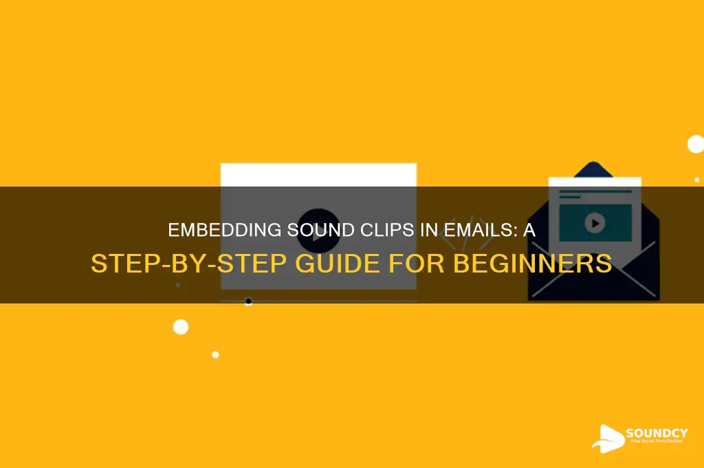 how to embed a sound clip into an email