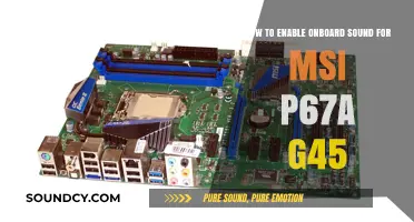 Enable MSI P67A-G45 Onboard Sound: Step-by-Step Guide