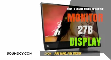 Enable Sound on Your HP 27b Curved Monitor: A Quick Guide