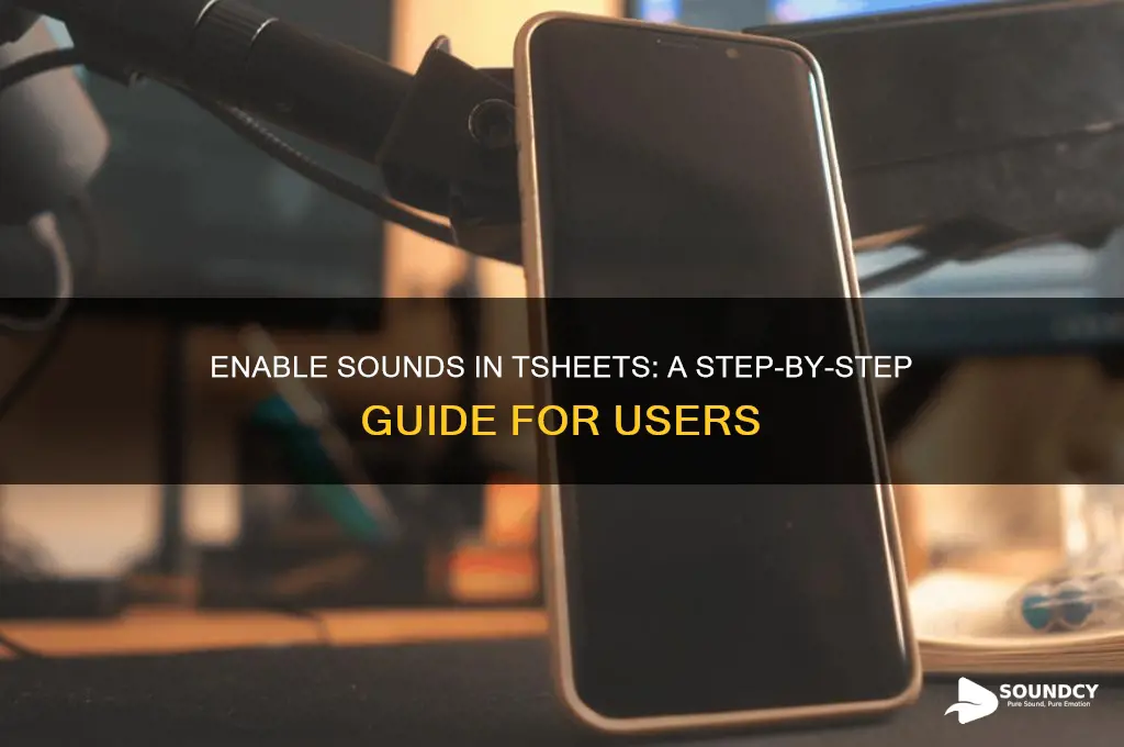 how to enable sounds tsheets