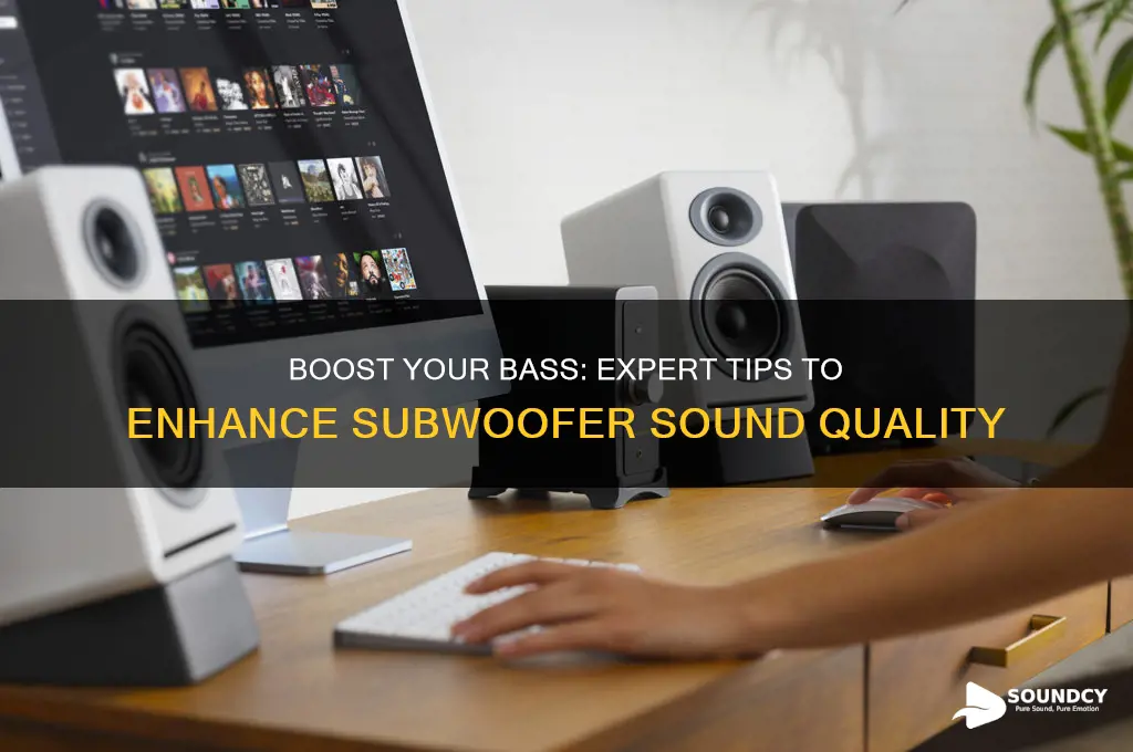how to enhance subwoofer sound