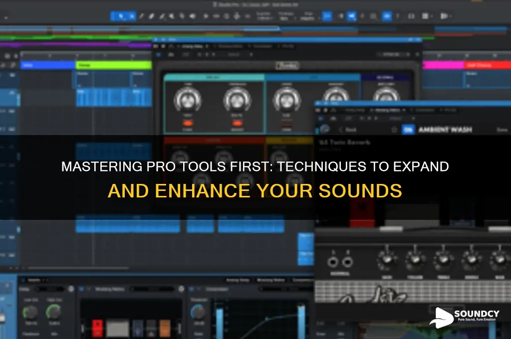 how to expand a sound in pro tools first