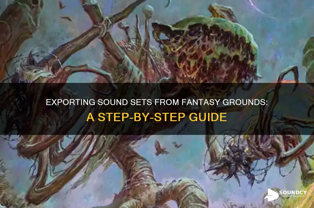 how to export a sound set from fantasy grounds