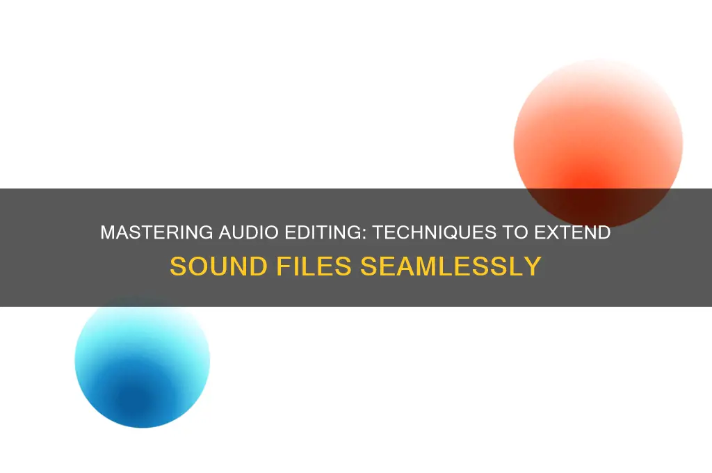 how to extend sound files