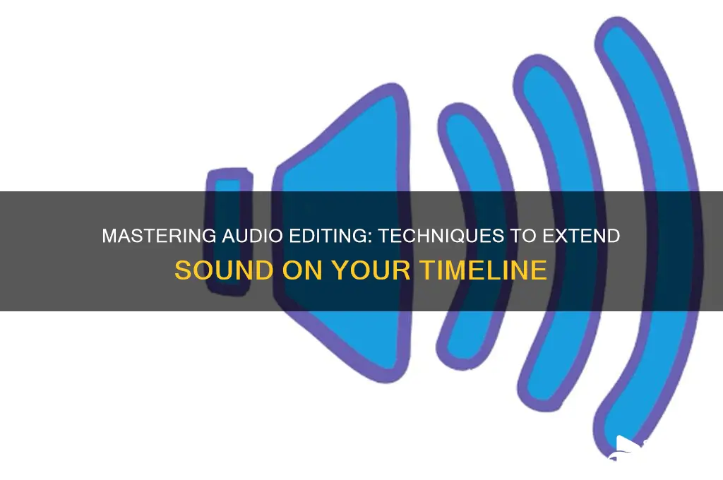 how to extend the audio sound on a timeline