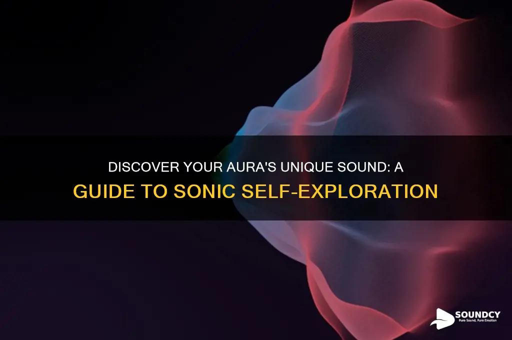 how to find out what your aura sounds like