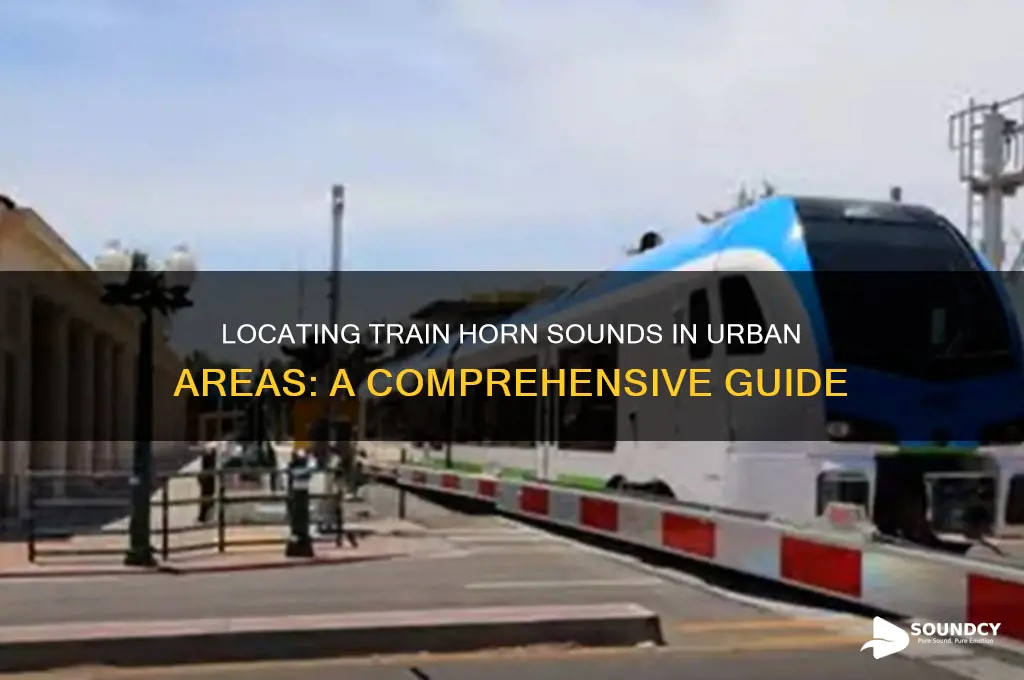 how to find out where train horns sound city