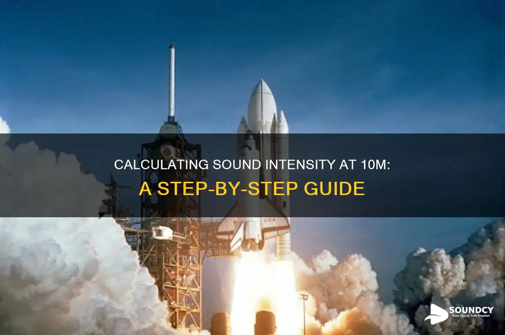 how to find sound intensity 10m from the source