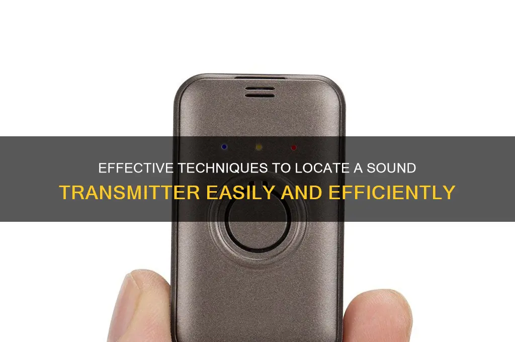 how to find sound transmitter