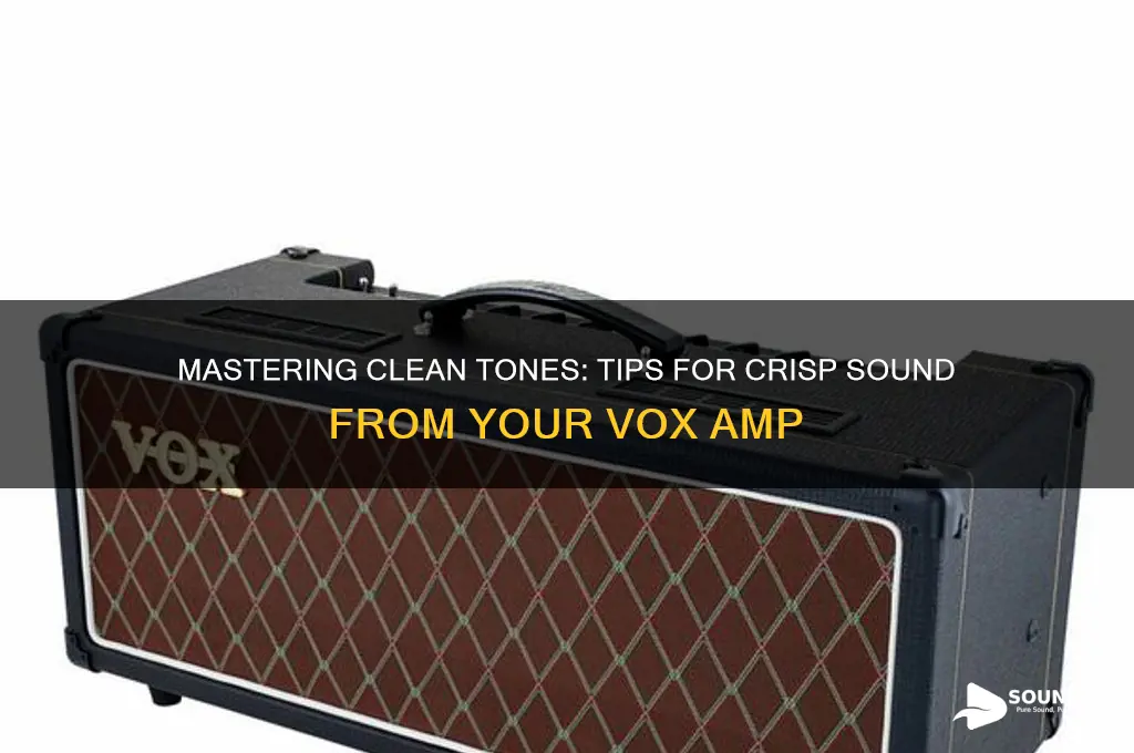 how to ge clean sound sout of vox amp