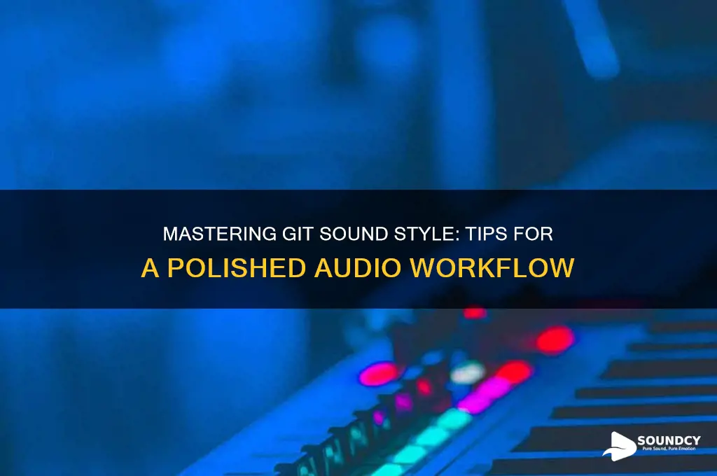 how to git sound style