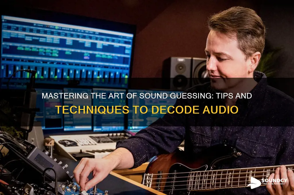 how to guess a sound