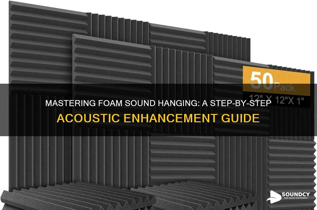 how to hange foam sound