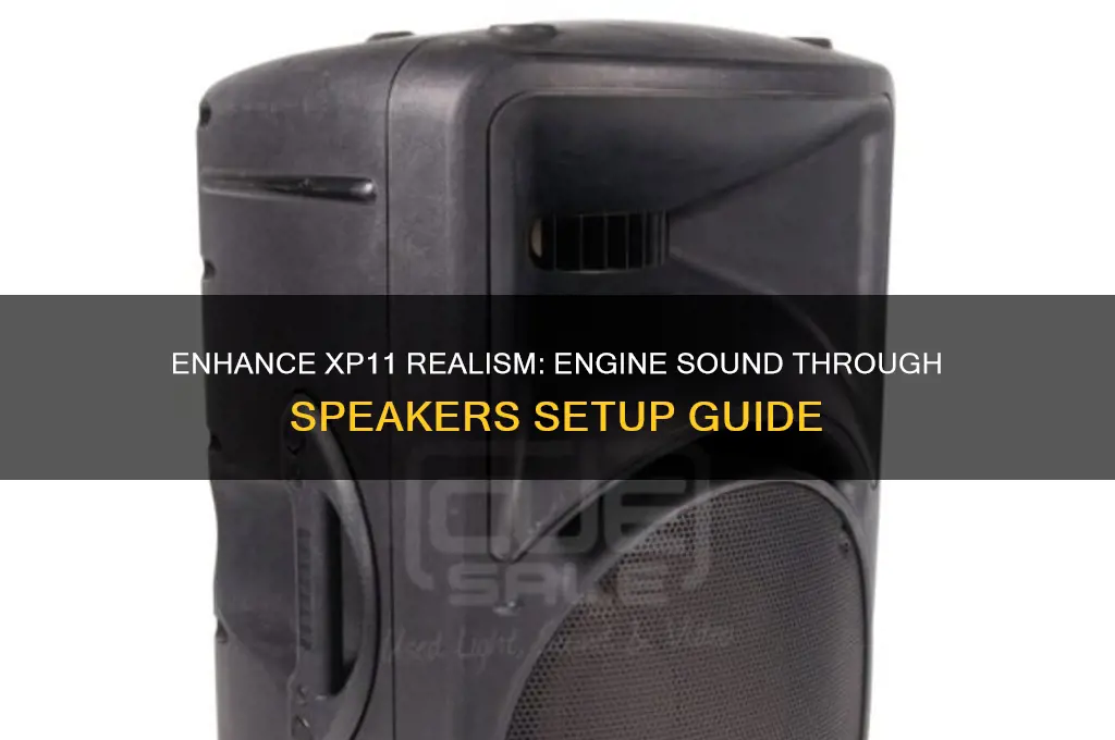 how to have engine sound come through speakers xp11
