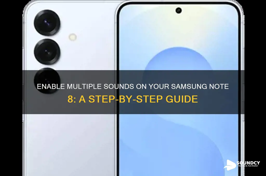 how to have multiple sounds on samsung note 8