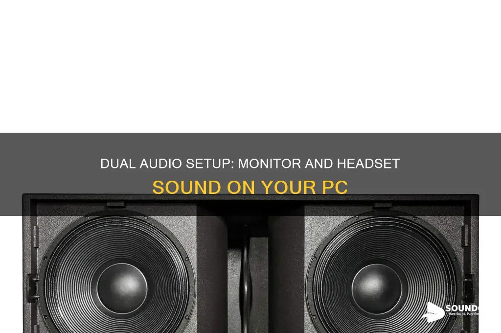 how to have sound from monitor and headset pc