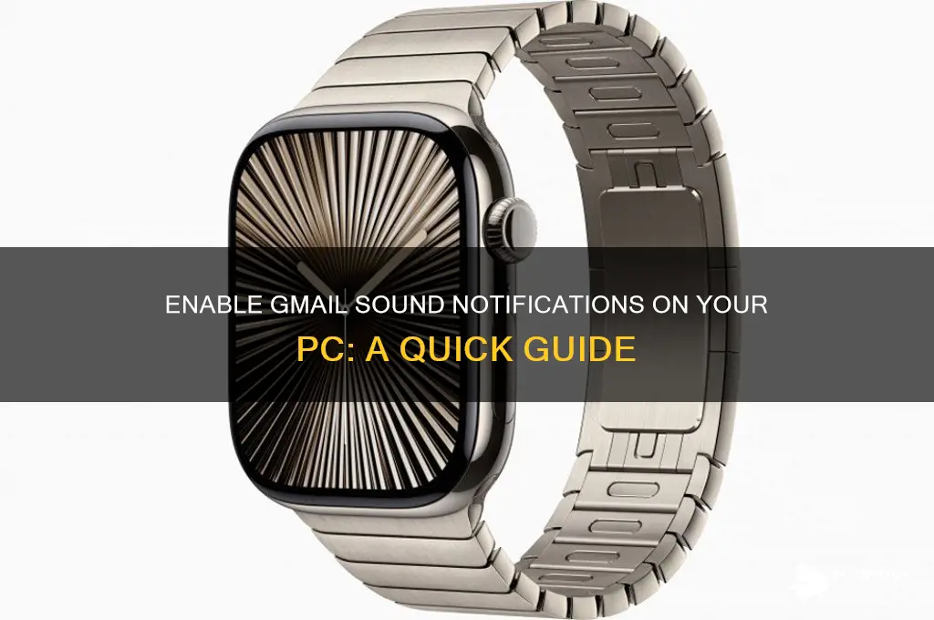 how to have sound notification of gmail on pc