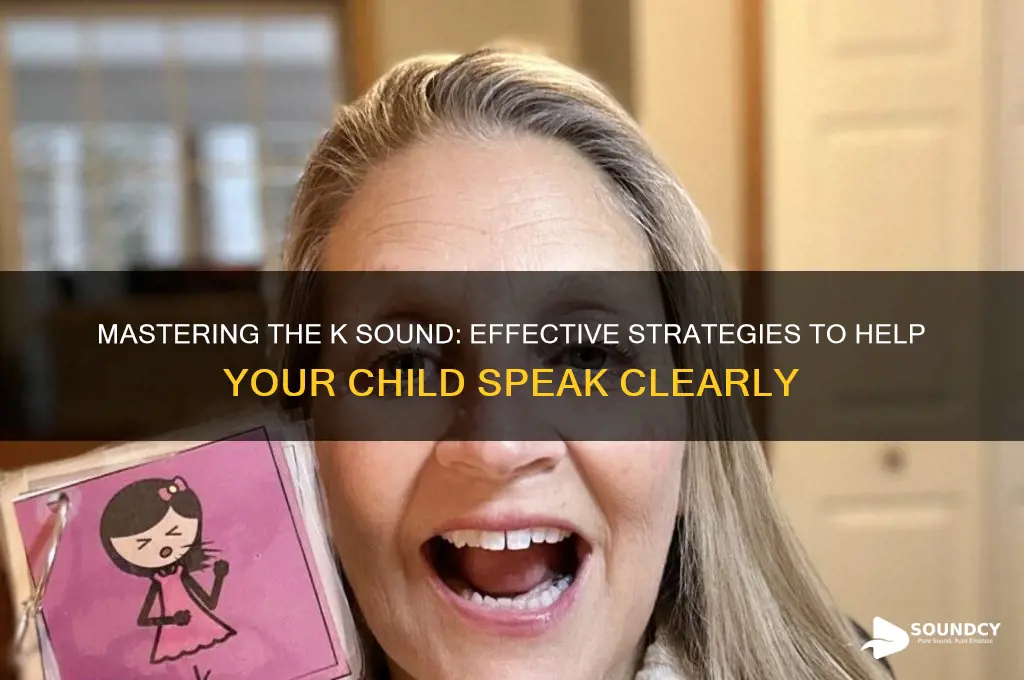 how to help a child produce the k sound