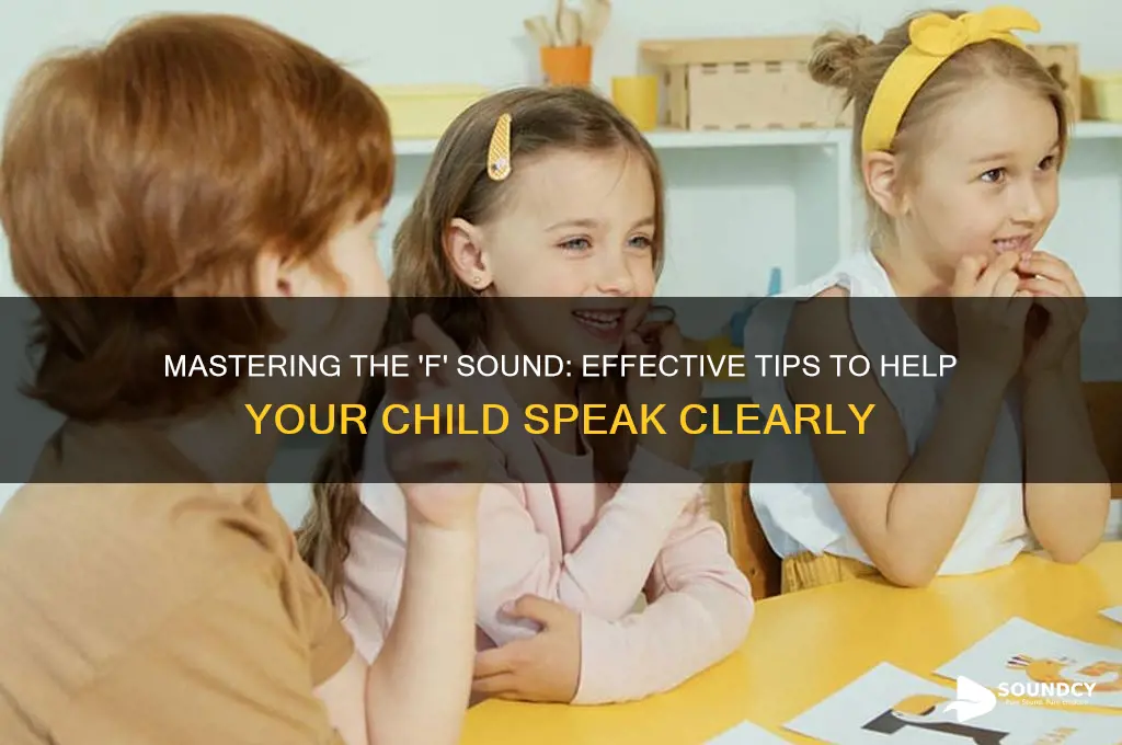 how to help a vhild say the f sound