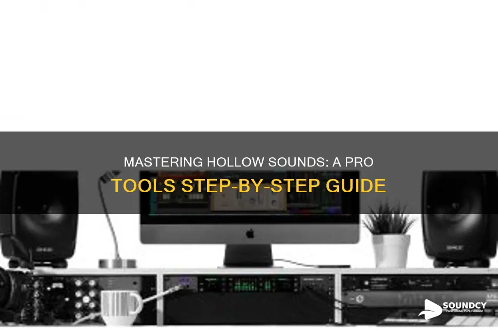 how to hollow out a sound in pro tools
