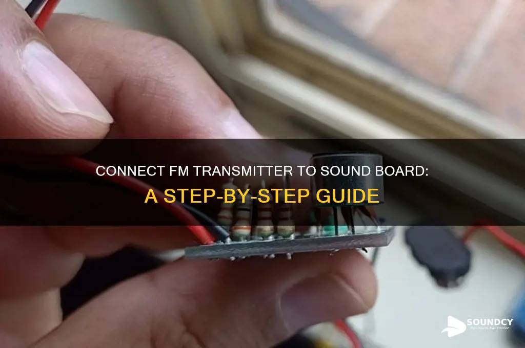 how to hook up fm transmitter to sound board