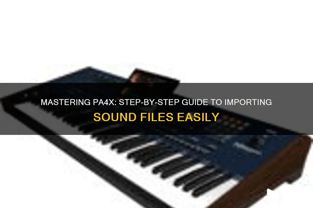 how to import sound pa4x
