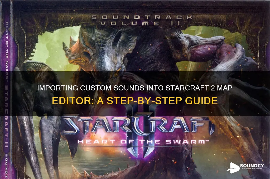 how to import sounds into starcraft 2 map editor