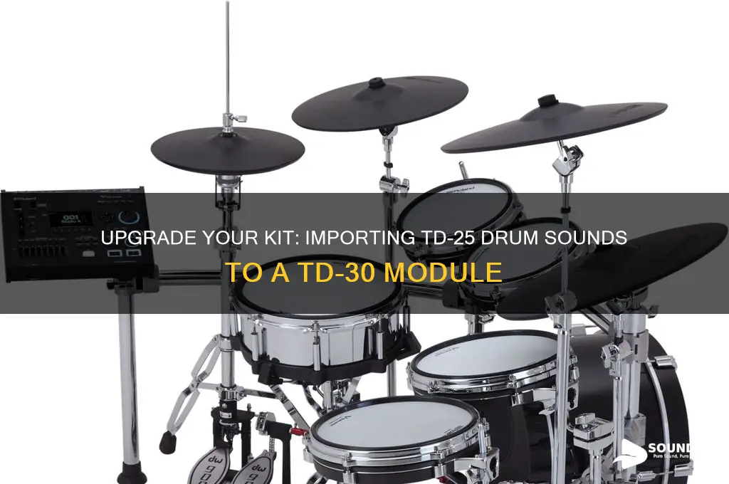 how to import td25 drums sounds to a td30