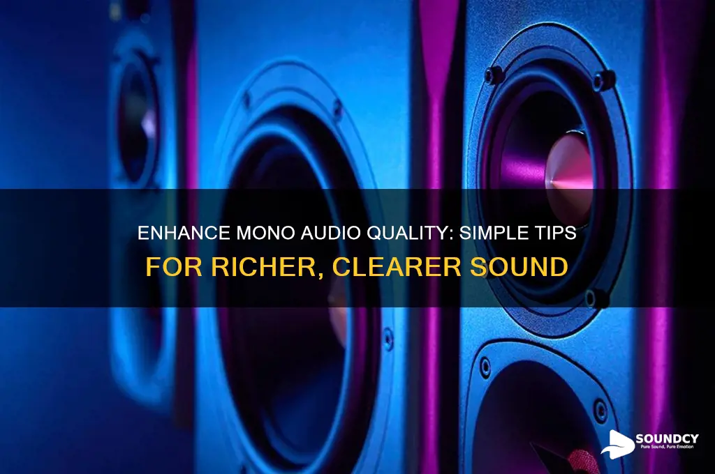 how to improve mono sound