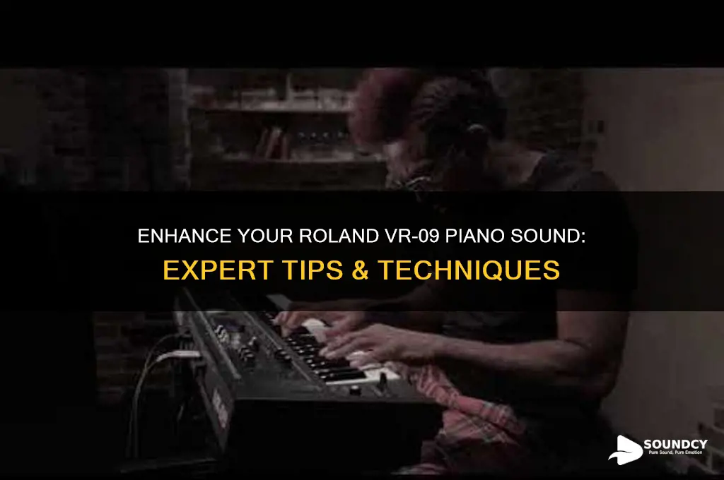 how to improve piano sound on roland vr 09