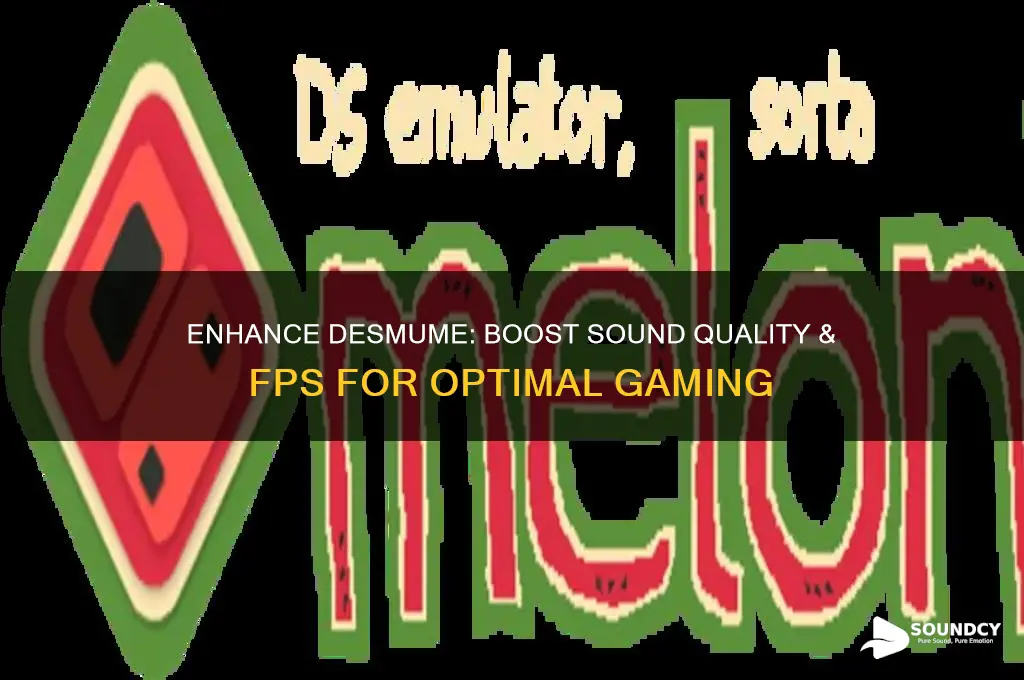 how to improve sound quality and fps on desmume