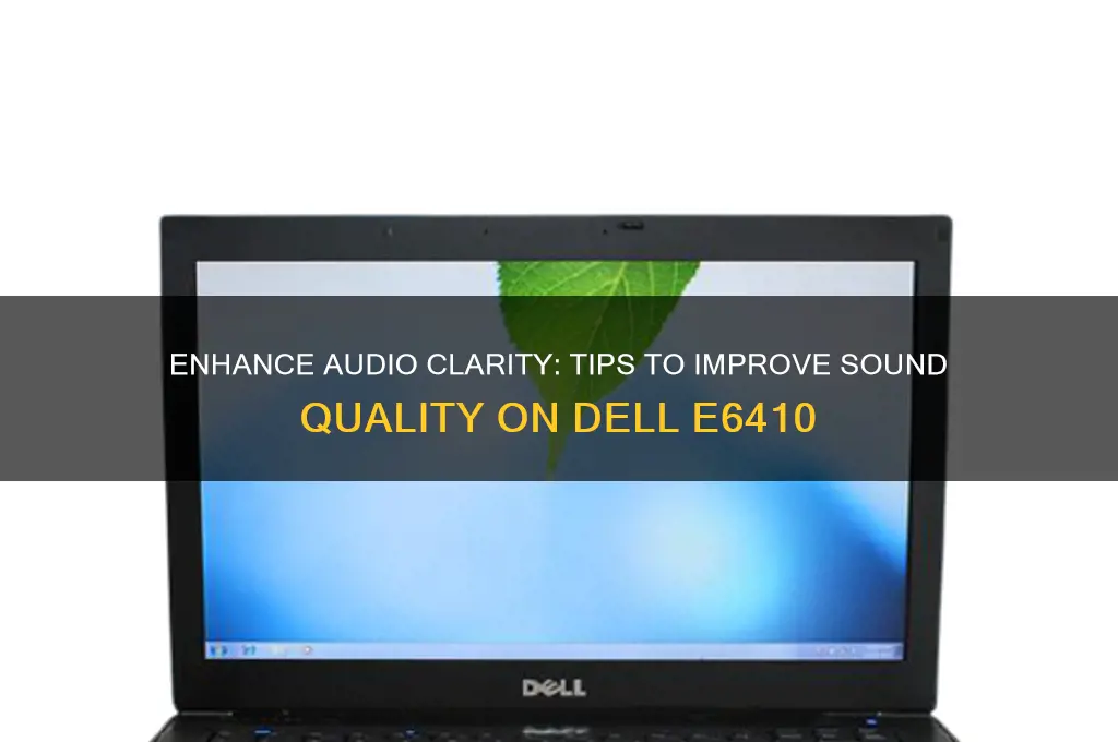 how to improve sound quality on my dell e6410