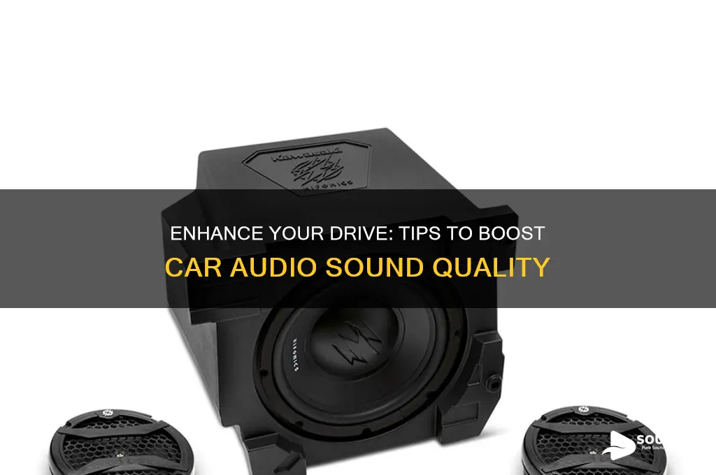 how to improve the sound quality of your car