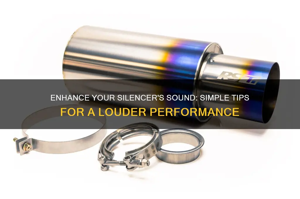 how to increase silencer sound