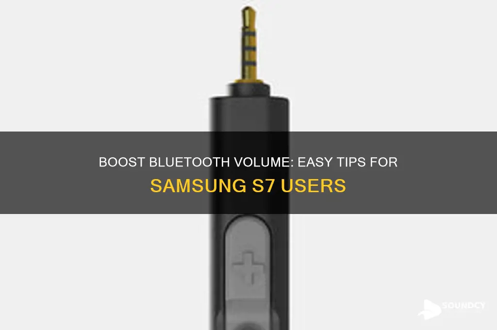 how to increase sound for bluetooth on samsung s7
