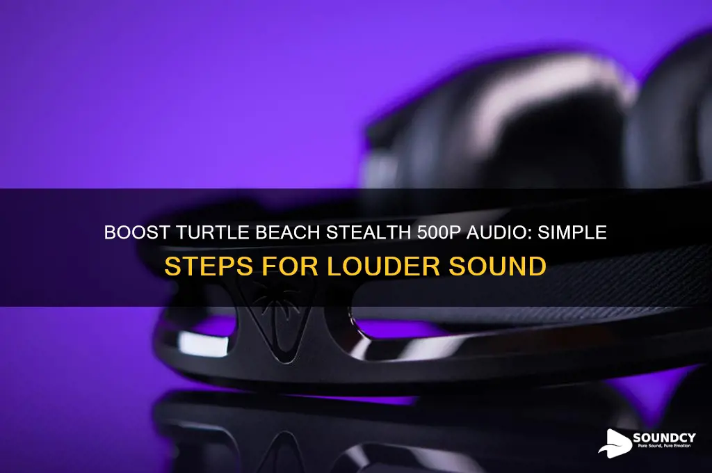 how to increase sound on turtle beach stealth 500p