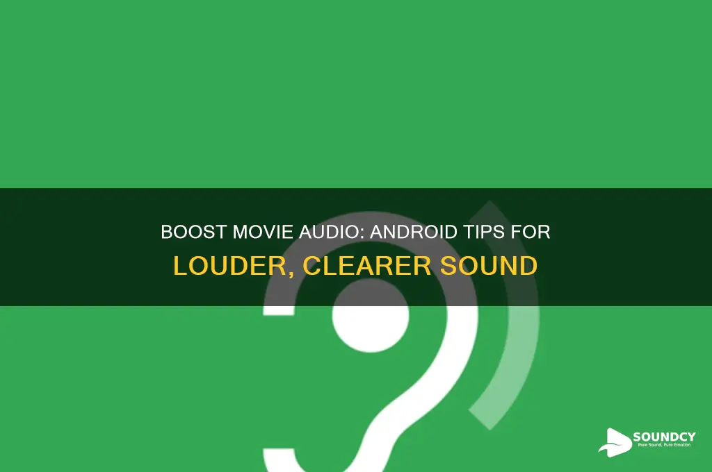 how to increase sound wjen watching movies on android