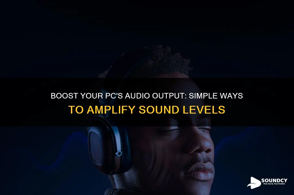 how to increase the decibels of sound from pc