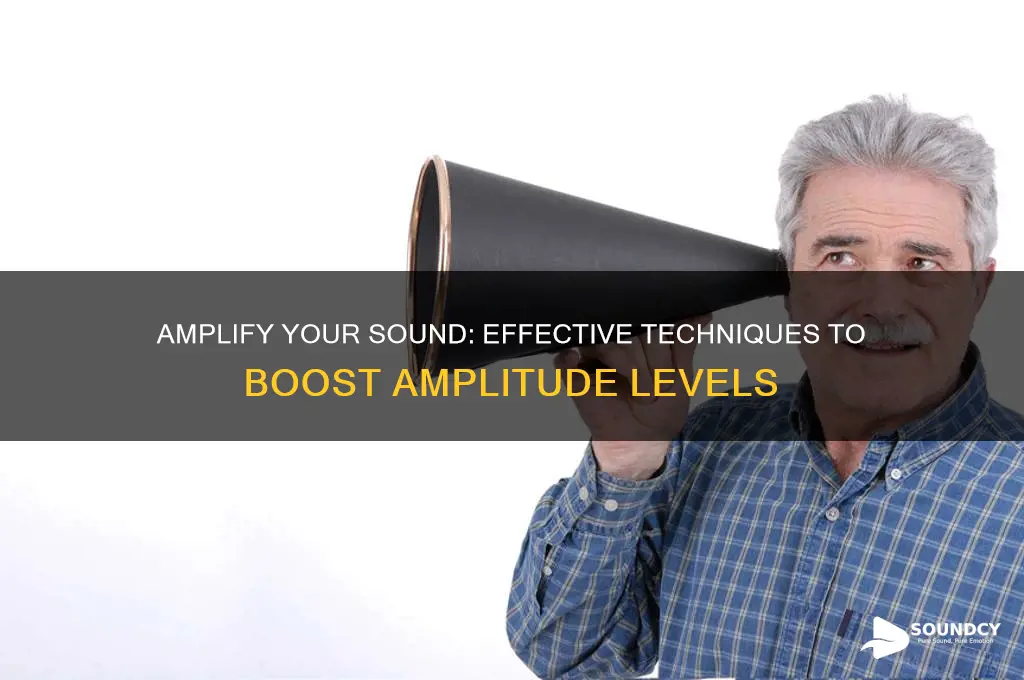how to increase the note of the sound amplitude