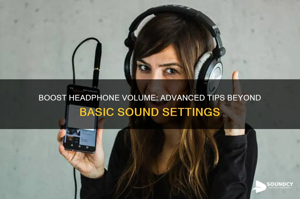 how to increase volume in headphones beyond sound settings