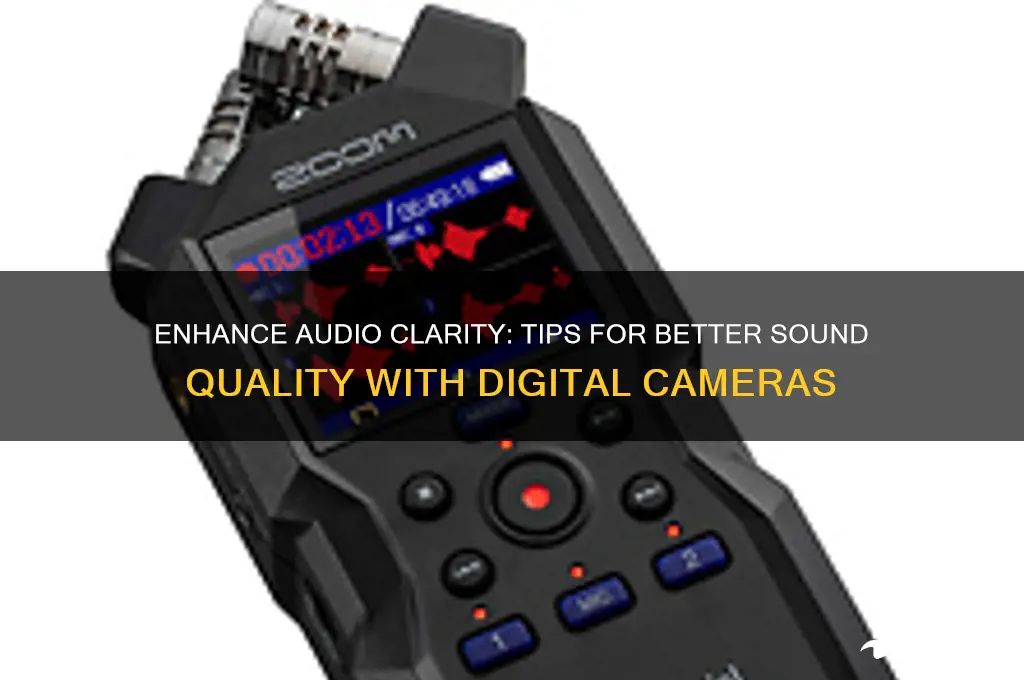how to inprove sound quality with a digital camera