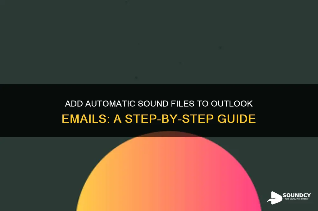 how to insert automatic sound file in outlook email
