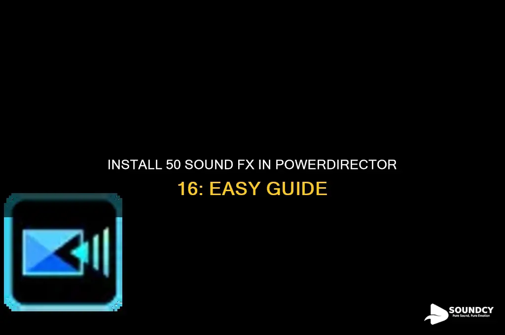 how to install 50 sound fx power director 16