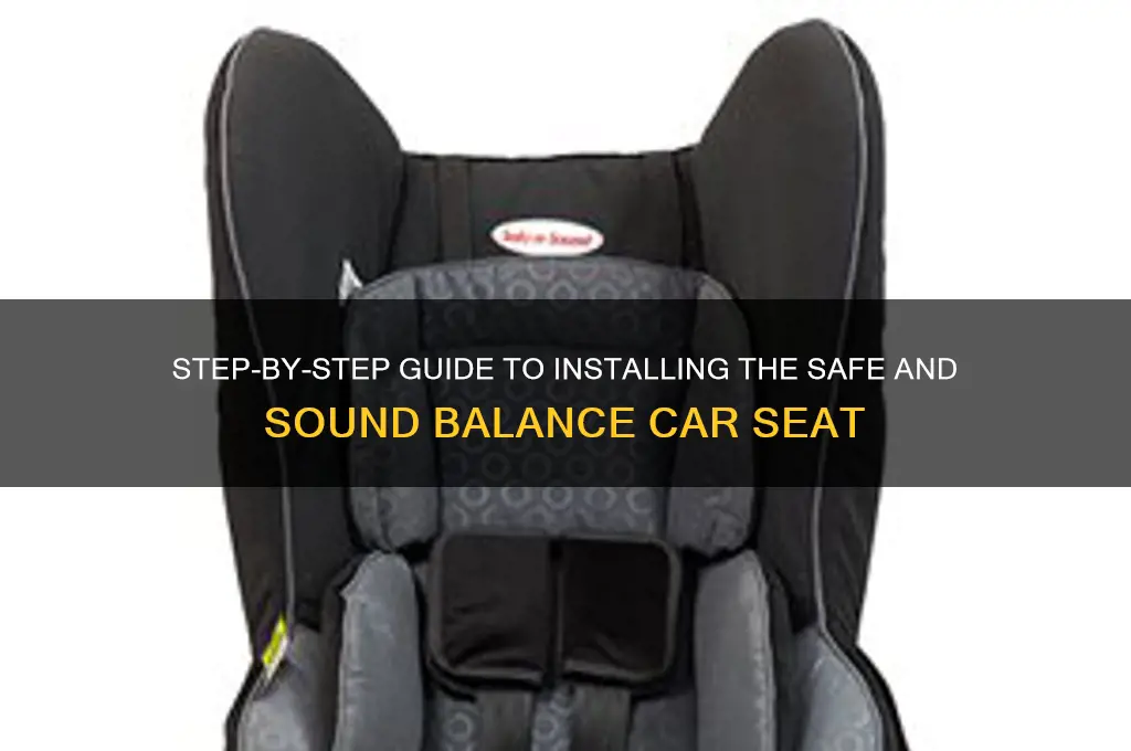 how to install safe and sound balance car seat