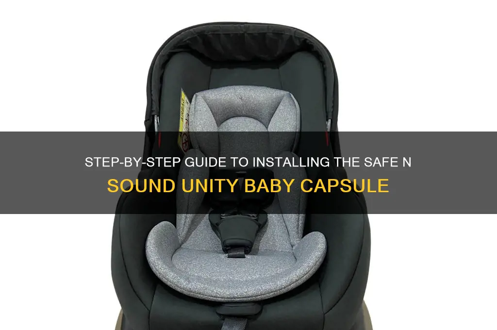 how to install safe n sound unity baby capsule