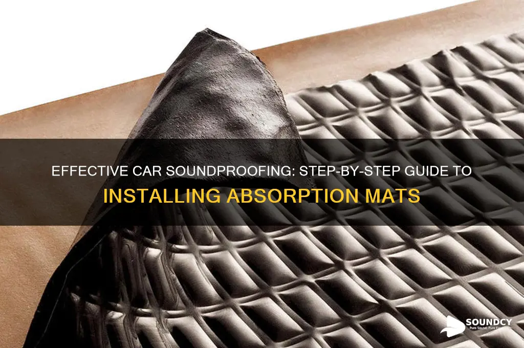 how to install sound absorption mats in my cars