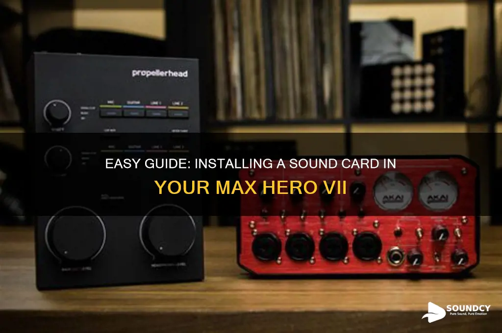 how to install sound card into max hero vii