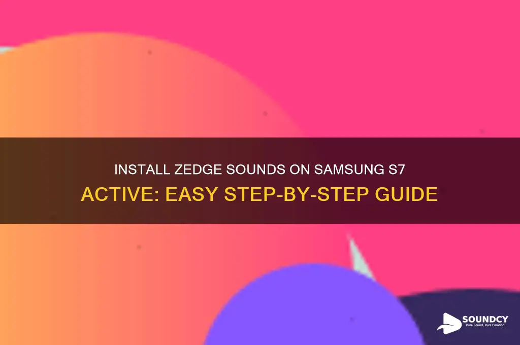 how to install zedge sounds on samsung s7 active