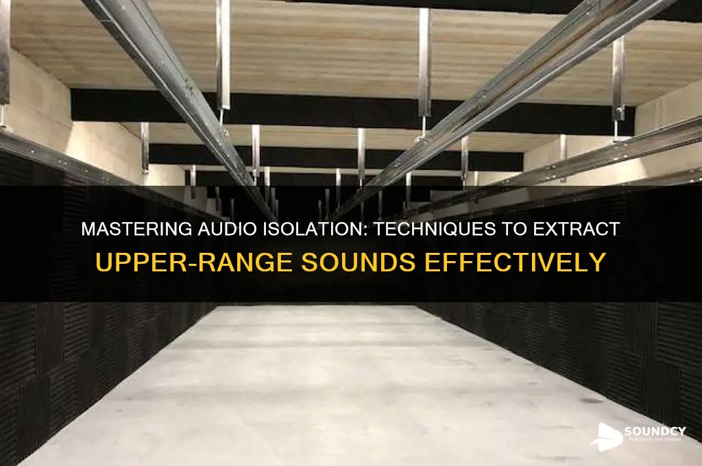 how to isolate only sounds in an upper range