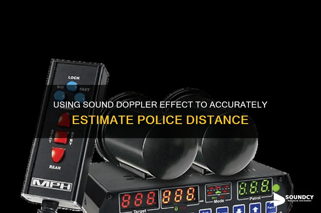 how to judge police distance by sound doppler efffect